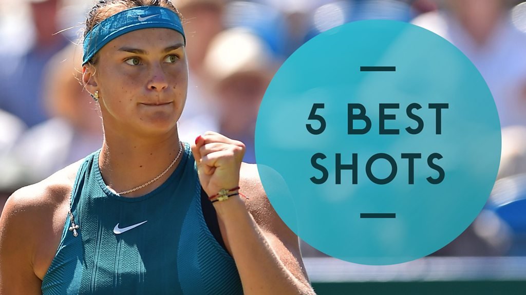 Eastbourne 2018: Aryna Sabalenka beats Agnieszka Radwanska to reach final - five best shots