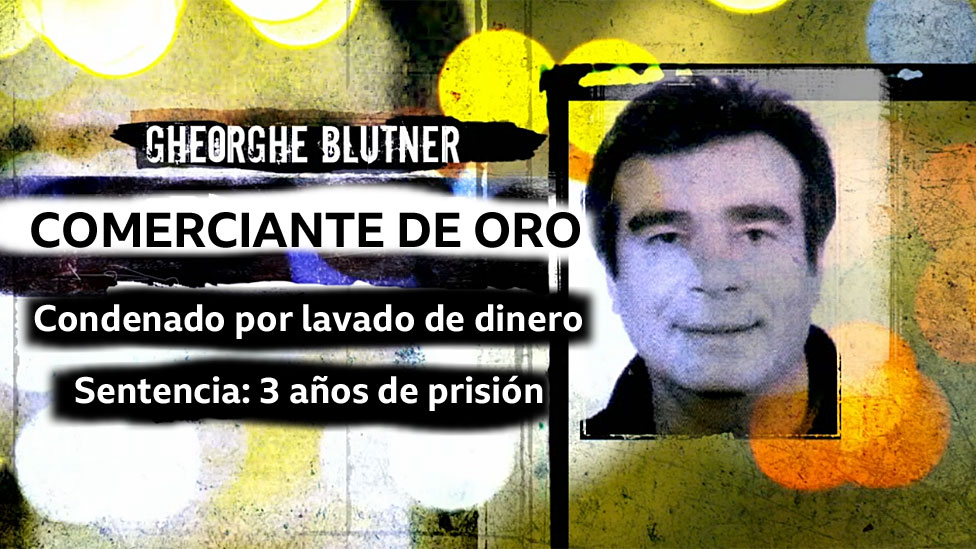 Foto de Gheorghe Bluntner y texto: Comerciante de oro; condenado por lavado de dinero; Sentencia: 3 años de prisión