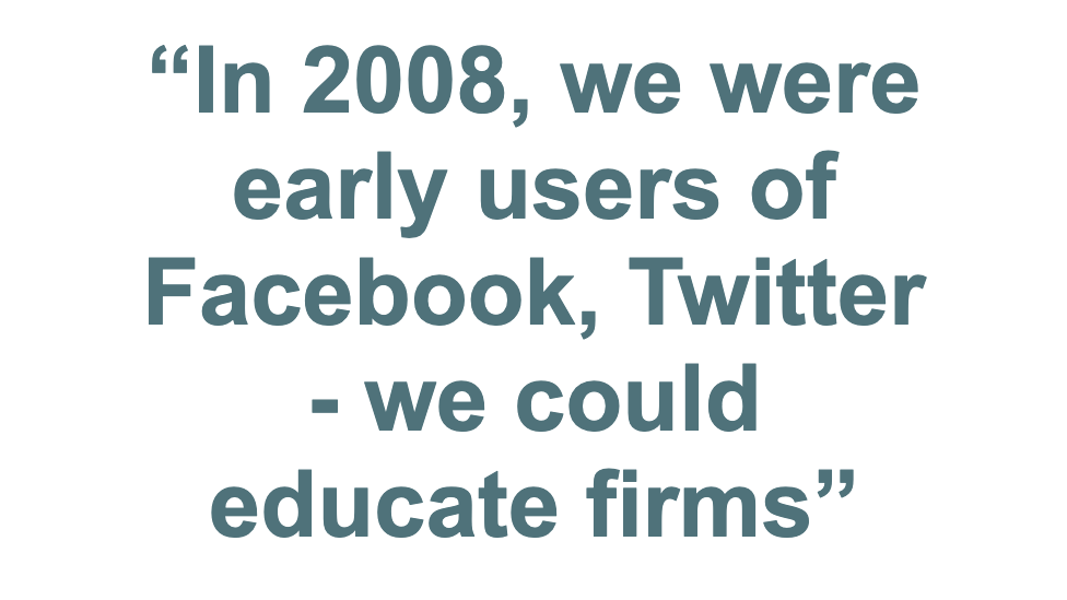 Цитата: «В 2008 году мы были первыми пользователями Facebook и Twitter - мы могли обучать фирмы»