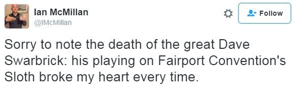 Иэн Макмиллан: Сожалею, что констатирую смерть великого Дэйва Сворбрика: его игра на «Ленивце» из Fairport Convention каждый раз разбивала мне сердце.