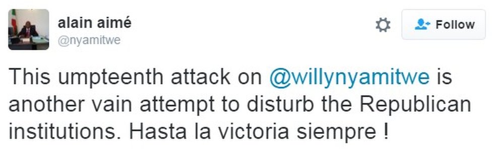 «Эта сотая атака на @willynyamitwe - еще одна тщетная попытка нарушить работу республиканских институтов. Hasta la victoria siempre!»