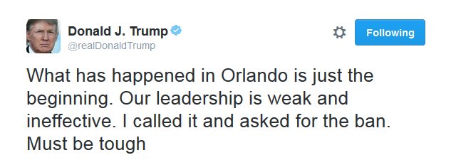 " То, что произошло в Орландо, - это только начало ", - написал в Твиттере Дональд Трамп." Наше руководство слабое и неэффективное. Я позвонил и попросил запретить. "