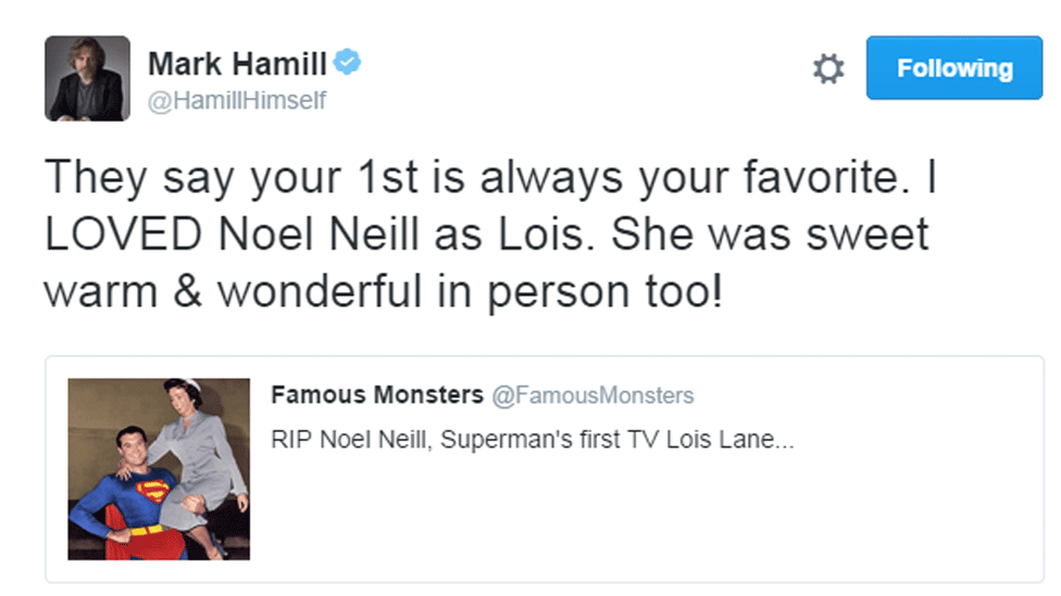 Марк Хэмилл написал в Твиттере: «Они говорят, что ваш первый номер всегда ваш любимый. Я ЛЮБИЛ Ноэля Нила в роли Лоис. Она была милой, теплой и чудесной и лично ».