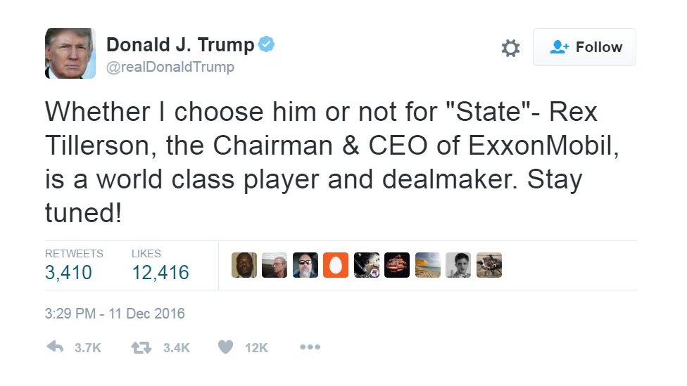 Твит Дональда Трампа. "Независимо от того, выберу ли я его для" государства "- Рекс Тиллерсон, председатель и главный исполнительный директор ExxonMobil, игрок мирового класса и участник сделок. Оставайтесь с нами!"