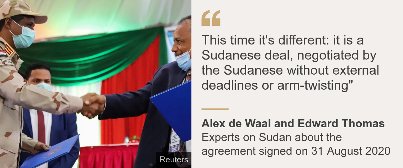 Цитата: Алекс де Ваал и Эдвард Томас: «На этот раз все по-другому: это суданская сделка, переговоры по которой суданцы проводят без внешних сроков или выкручивания рук»