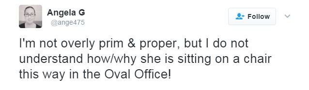 Пользователь Twitter Анджела пишет: «Я не слишком чопорная и порядочная, но я не понимаю, как / почему она так сидит на стуле в Овальном кабинете!»