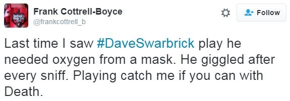 Фрэнк Коттрелл-Бойс: В прошлый раз, когда я видел спектакль #DaveSwarbrick, ему требовался кислород от маски. Он хихикал после каждого вдоха. Играя, поймай меня, если сможешь с помощью Смерти.