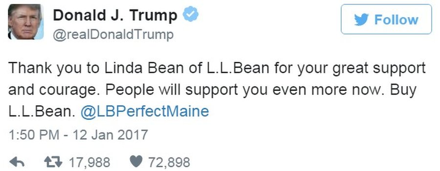 Твит Дональда Трампа, в котором говорится: «Спасибо Линде Бин из L.L.Bean за вашу огромную поддержку и мужество. Люди теперь будут поддерживать вас еще больше. Купите L.L. Bean. @LBPerfectMaine» - 12 января 2017 г.