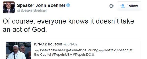 Твит @SpeakerBoehner: Конечно; все знают, что для этого не нужны Божьи действия.