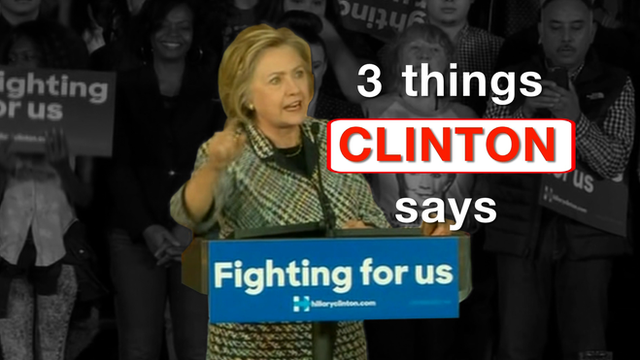 Hillary Clinton at a podium and title "Three Things Clinton Says"