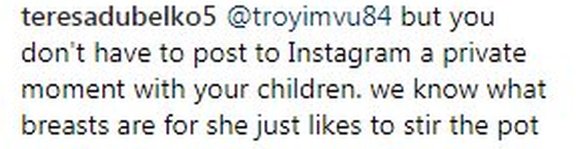 Сообщение в Instagram: «Вам не обязательно публиковать в Instagram приватный момент с вашими детьми. Мы знаем, для чего нужна грудь, ей просто нравится помешивать горшок».