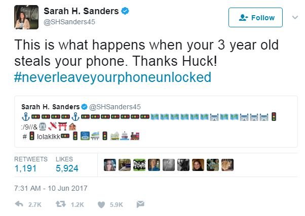 Сара Хакаби Сандерс написала в Твиттере:" Вот что происходит, когда ваш трехлетний ребенок крадет ваш телефон. Спасибо, Гек! # Neverleaveyourphoneunlocked "