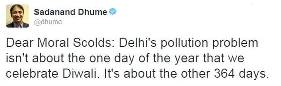 Твит пользователя dhume гласит: «Уважаемые моральные порицания: проблема загрязнения Дели - это не один день в году, когда мы празднуем Дивали. Это касается остальных 364 дней».